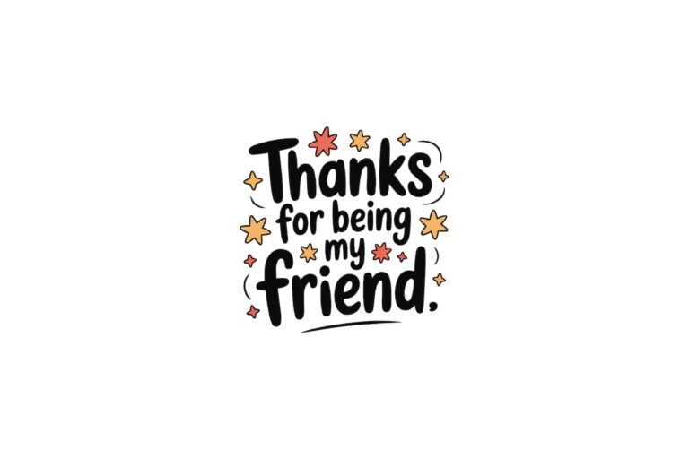 Say Thank You for Being a Friend