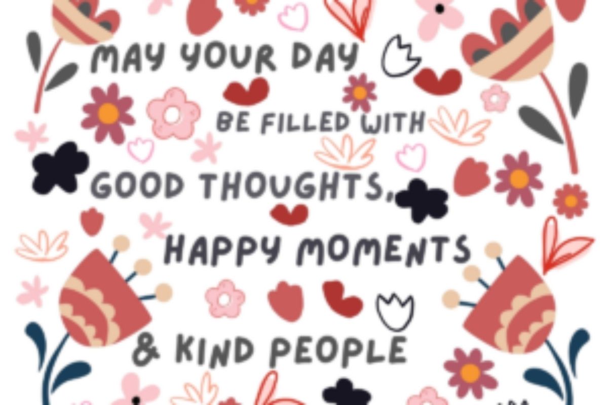 180+“May Your Day Be Filled with Happiness” Quotes
