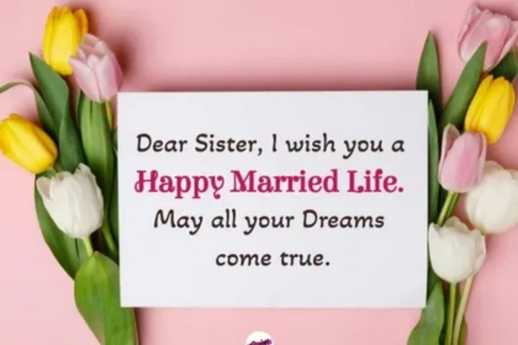 Happy Married Life Wishes For Sister