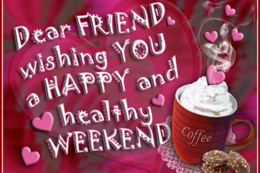 Happy Weekend Messages for Loved Ones (Friends)
