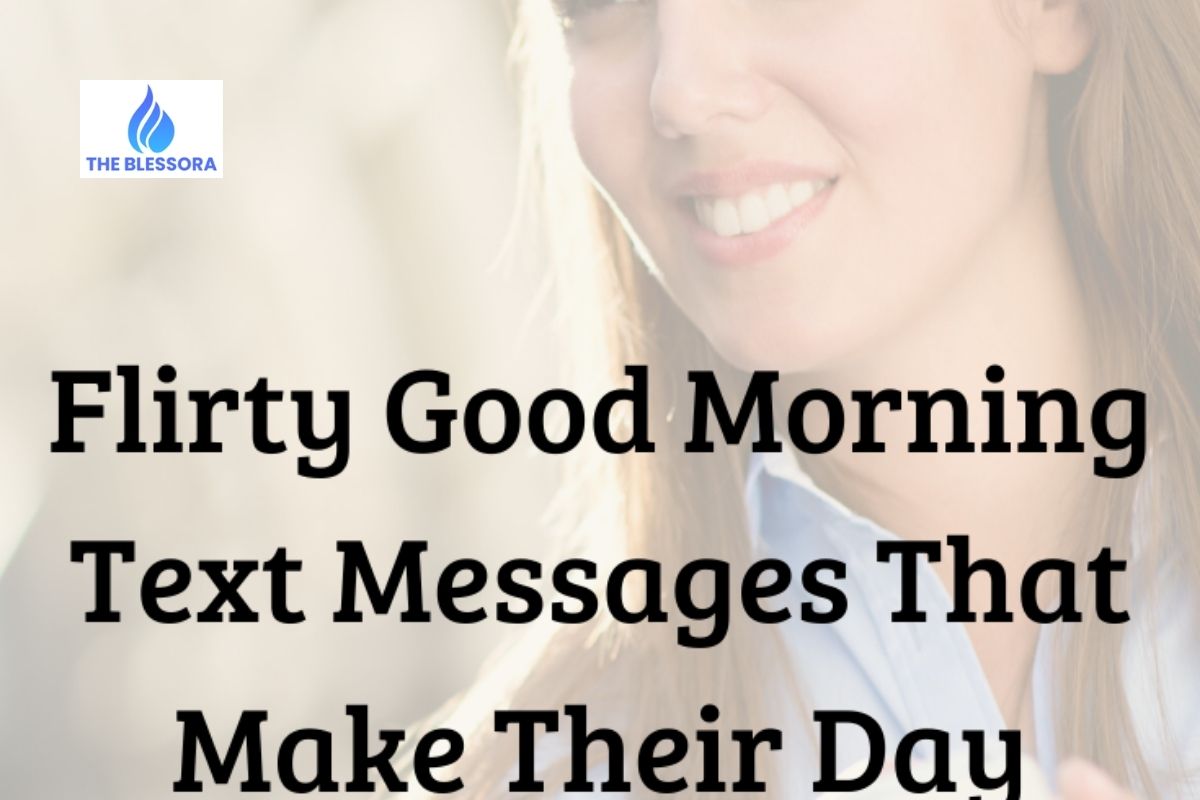 135+ Flirty Good Morning Texts for Her to Make Her Smiles