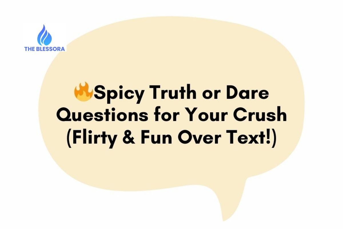 186+ Truth or Dare Questions for Your Crush, From Deep to Spicy