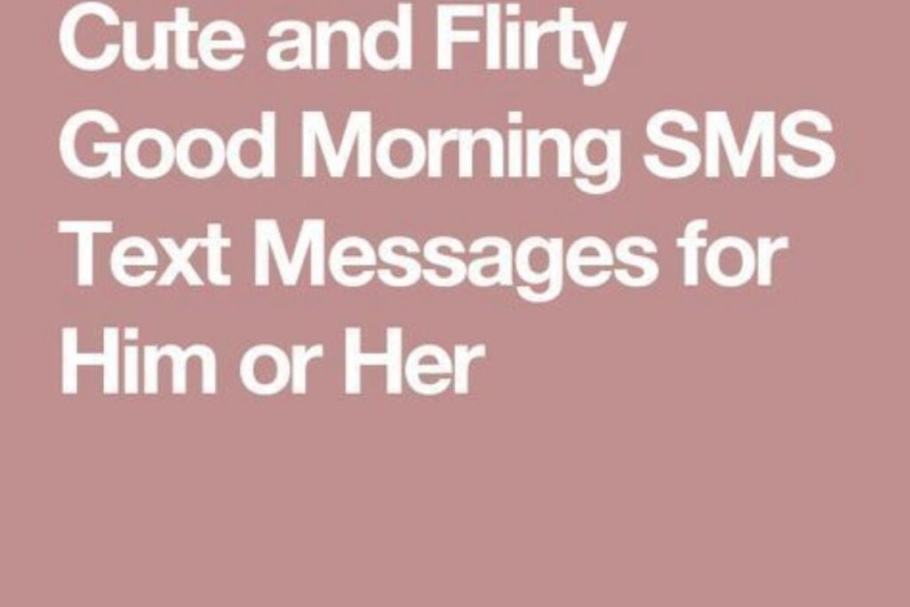 Flirty Good Morning Texts for Her