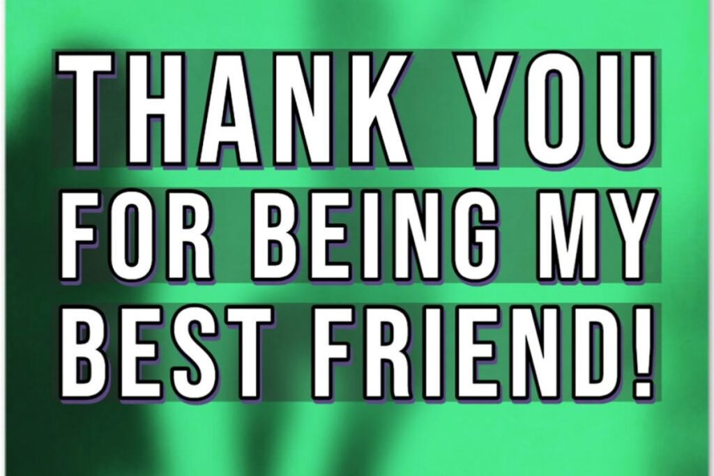 Short Messages to Say “Thank You for Being a Friend”