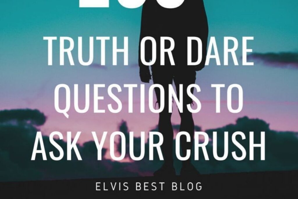 Truth or Dare Questions for Your Crush