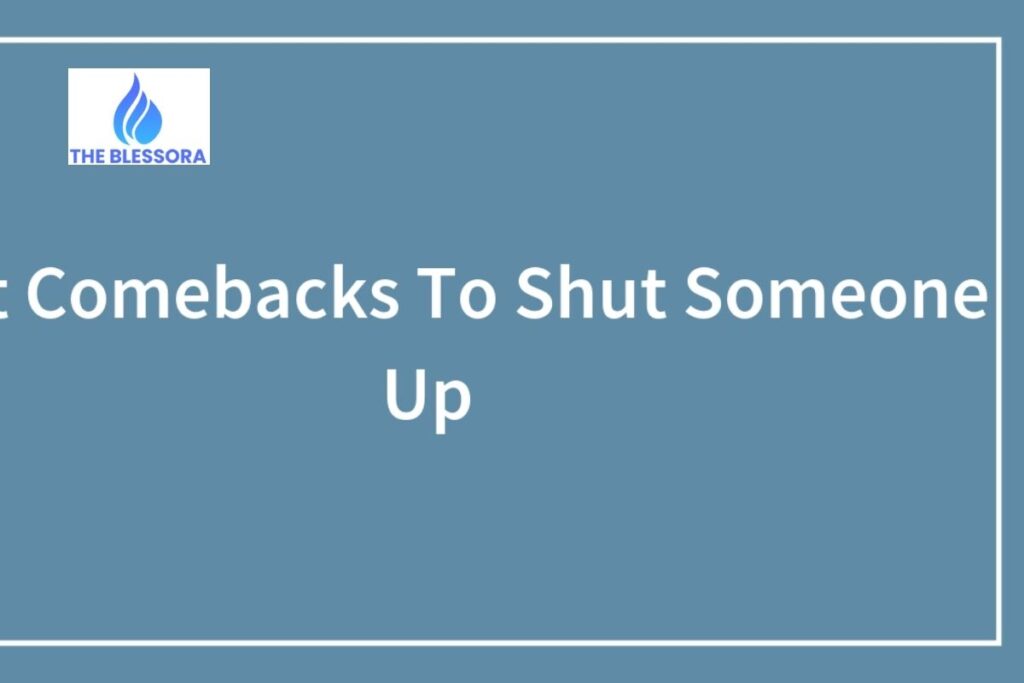 Best Comebacks To Shut Someone Up