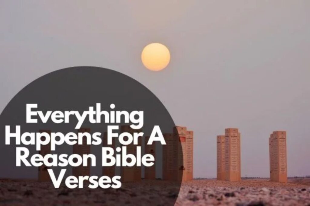 Bible Verses To Remind Us That Everything Happens For A Reason