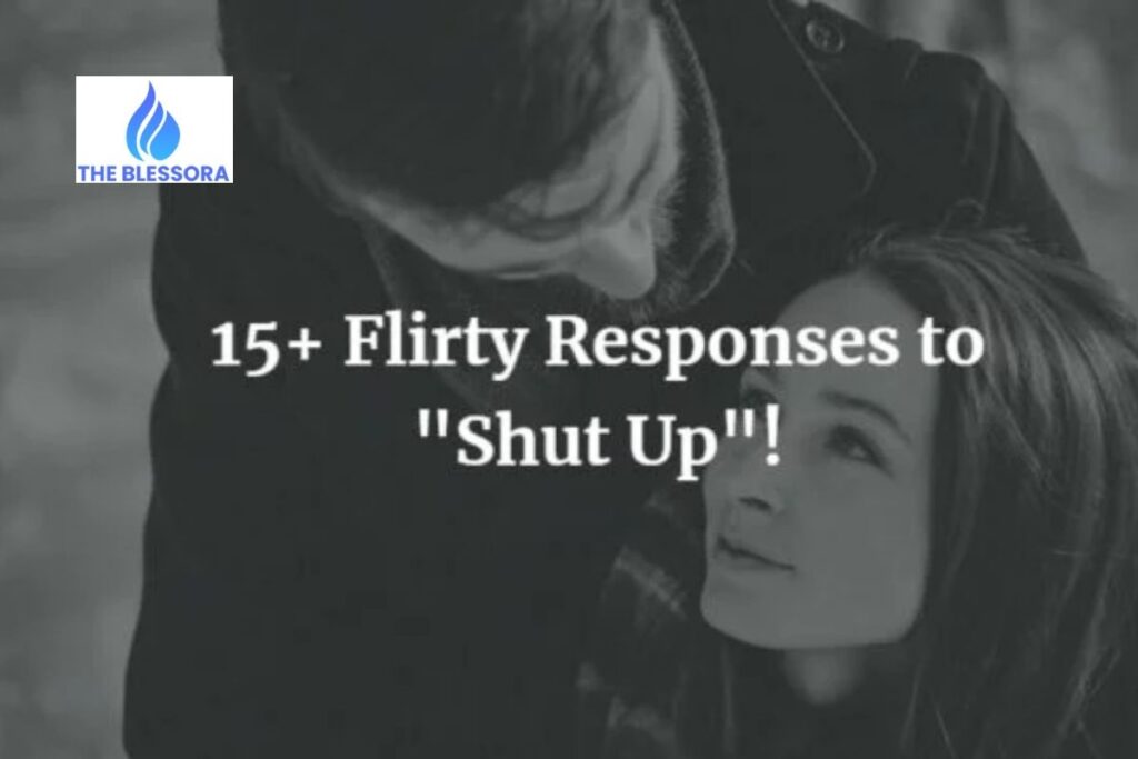 Flirty Response To Shut Up