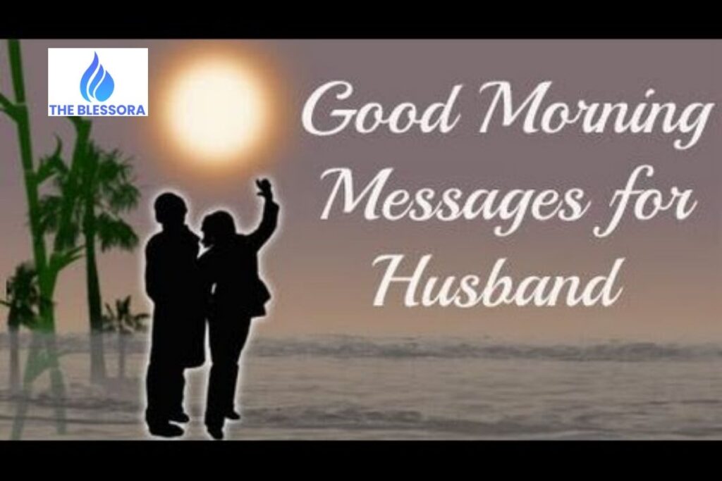 180-deep-good-morning-messages-for-husband-who-far-away