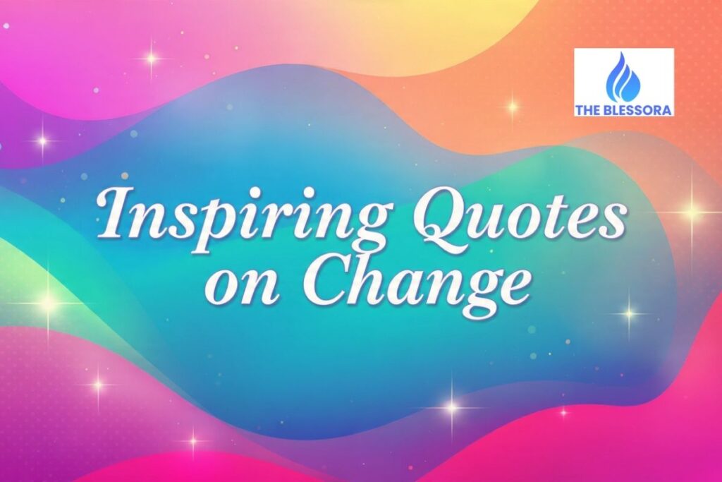 Inspiring Quotes on Change