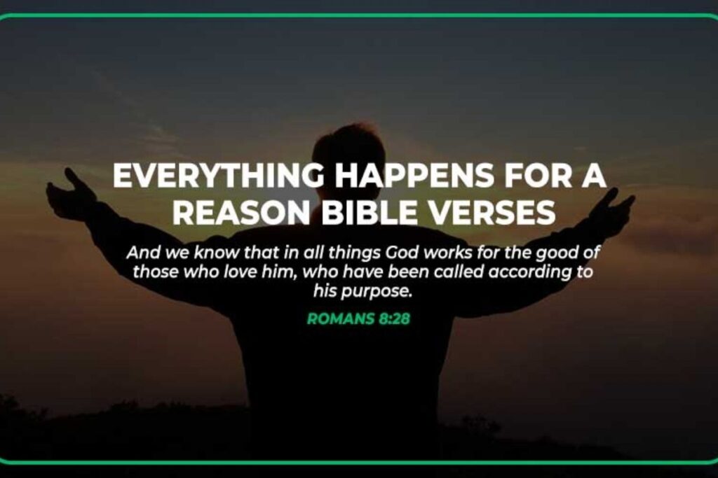 Our Thoughts On What the Bible Says About Reminding Us That Everything Happens For A Reason