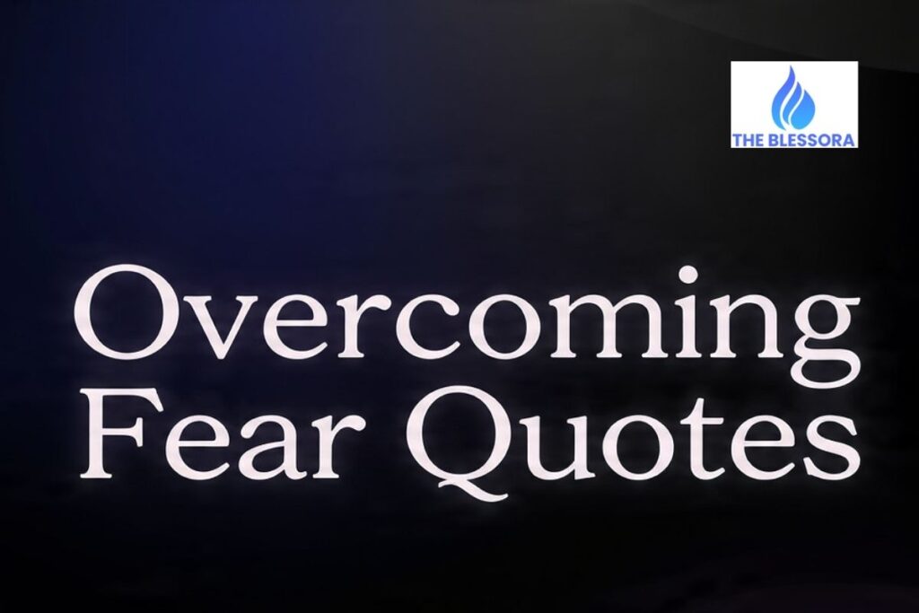 Overcoming Fear Quotes