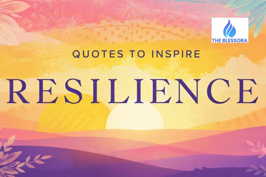 Quotes to Inspire Resilience
