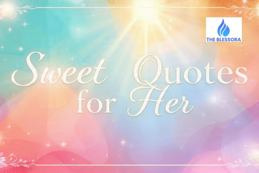 Sweet Quotes to Remind Her She’s Beautiful