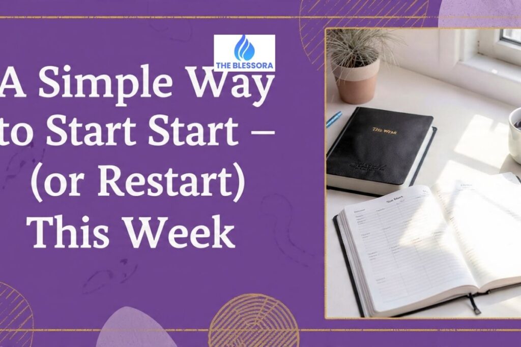 A Simple Way to Start (or Restart) This Week